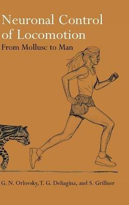 Neuronal Control of Locomotion: From Mollusc to Man - Grigori Orlovsky,T. G. Deliagina,Sten Grillner - cover