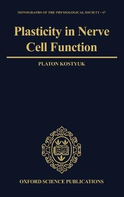Plasticity in Nerve Cell Function - Platon Kostyuk - cover