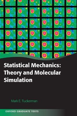 Statistical Mechanics: Theory and Molecular Simulation - Mark Tuckerman - cover