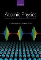 Atomic Physics: Precise Measurements and Ultracold Matter - Massimo Inguscio,Leonardo Fallani - cover