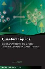 Quantum Liquids: Bose condensation and Cooper pairing in condensed-matter systems
