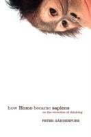 How Homo Became Sapiens: On the evolution of thinking - Peter Gärdenfors - cover
