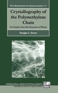 Crystallography of the Polymethylene Chain: An Inquiry into the Structure of Waxes - Douglas L. Dorset - cover