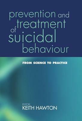 Prevention and Treatment of Suicidal Behaviour:: From science to practice - cover