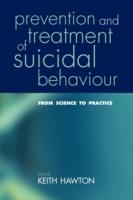 Prevention and Treatment of Suicidal Behaviour:: From science to practice - cover