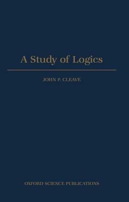 A Study of Logics - John P. Cleave - cover