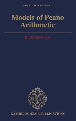 Models of Peano Arithmetic - Richard Kaye - cover