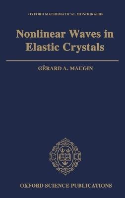Nonlinear Waves in Elastic Crystals - Gerard Maugin - cover