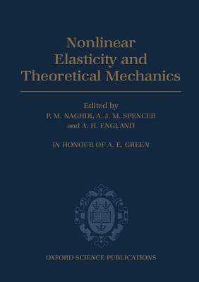 Non-linear Elasticity and Theoretical Mechanics: In Honour of A. E. Green - cover