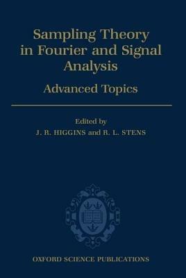 Sampling Theory in Fourier and Signal Analysis: Advanced Topics - J. R. Higgins,R. L. Stens - cover