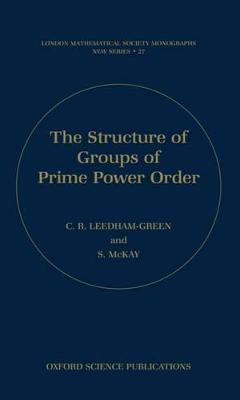The Structure of Groups of Prime Power Order - C.R. Leedham-Green,S. McKay - cover