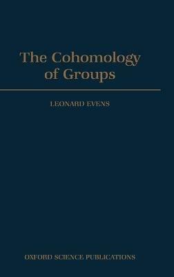 The Cohomology of Groups - Leonard Evens - cover