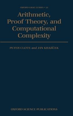 Arithmetic, Proof Theory, and Computational Complexity - cover