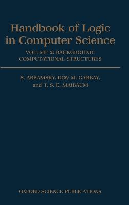 Handbook of Logic in Computer Science: Volume 2. Background: Computational Structures - cover