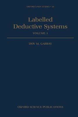 Labelled Deductive Systems: Volume 1 - Dov M. Gabbay - cover