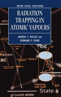 Radiation Trapping in Atomic Vapours - Andreas F. Molisch,Bernhard P. Oehry - cover