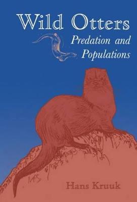 Wild Otters: Predation and Populations - Hans Kruuk - cover