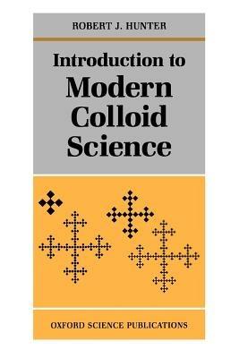 Introduction to Modern Colloid Science - Robert J. Hunter - cover