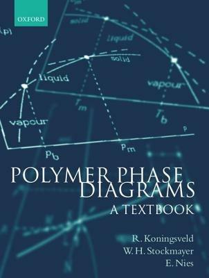 Polymer Phase Diagrams: A Textbook - Koningsveld,Stockmayer,Nies - cover