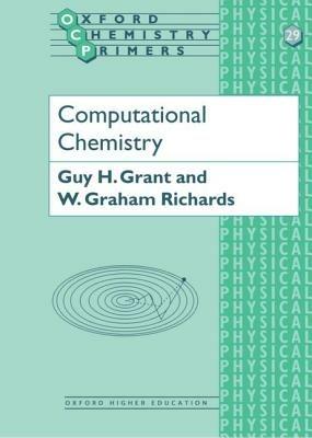 Computational Chemistry - Guy H. Grant,W. Graham Richards - cover