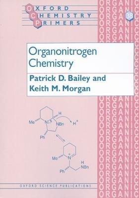 Organonitrogen Chemistry - Patrick D. Bailey,Keith M. Morgan - cover