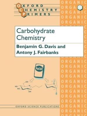 Carbohydrate Chemistry - B. G. Davis,Antony J. Fairbanks - cover