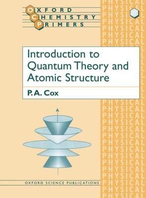 Introduction to Quantum Theory and Atomic Structure - P. A. Cox - cover
