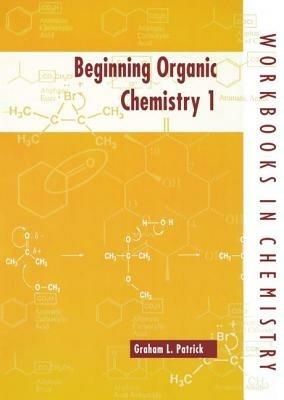 Beginning Organic Chemistry 1 - Graham L. Patrick - cover