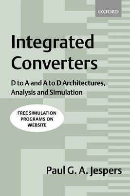 Integrated Converters: D to A and A to D Architectures, Analysis and Simulation - Paul Jespers - cover