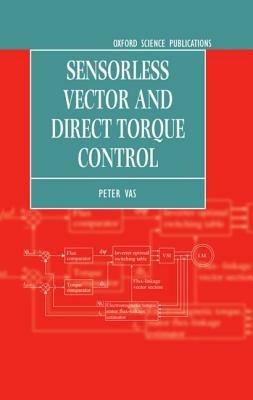 Sensorless Vector and Direct Torque Control - Peter Vas - cover