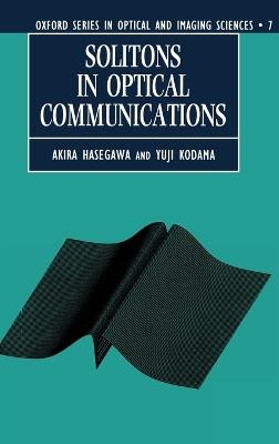 Solitons in Optical Communications - Akira Hasegawa,Yuji Kodama - cover