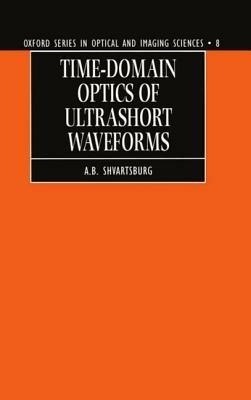 Time-domain Optics of Ultrashort Waveforms - A. B. Shvartsburg - cover