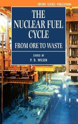 The Nuclear Fuel Cycle: From Ore to Waste - cover