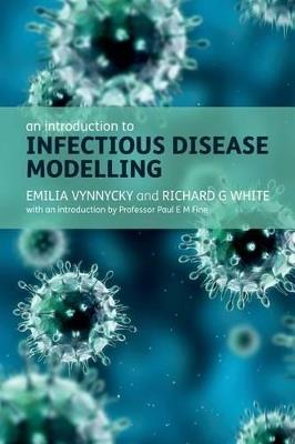 An Introduction to Infectious Disease Modelling - Emilia Vynnycky,Richard White - cover