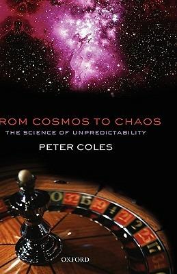 From Cosmos to Chaos: The Science of Unpredictability - Peter Coles - cover