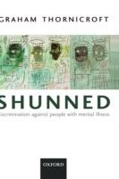 Shunned: Discrimination against people with mental illness - Graham Thornicroft - cover
