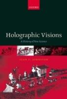 Holographic Visions: A History of New Science