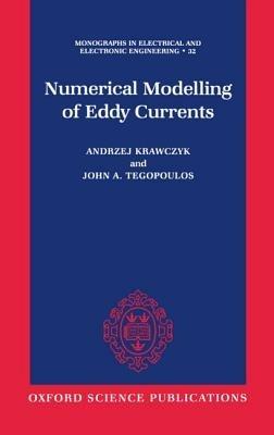 Numerical Modelling of Eddy Currents - Andrzej Krawczyk,John A. Tegopoulos - cover