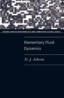 Elementary Fluid Dynamics - D. J. Acheson - cover