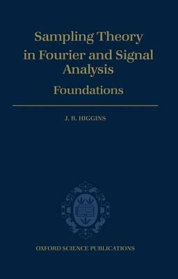 Sampling Theory in Fourier and Signal Analysis: Foundations - J. R. Higgins - cover