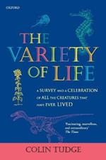 The Variety of Life: A survey and a celebration of all the creatures that have ever lived