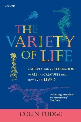 The Variety of Life: A survey and a celebration of all the creatures that have ever lived - Colin Tudge - cover