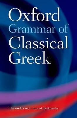 Oxford Grammar of Classical Greek - James Morwood - cover
