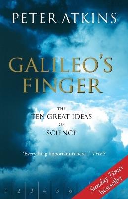 Galileo's Finger: The Ten Great Ideas of Science - Peter Atkins - cover