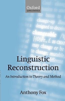 Linguistic Reconstruction: An Introduction to Theory and Method - Fox - cover