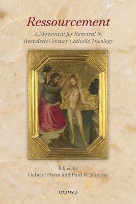 Ressourcement: A Movement for Renewal in Twentieth-Century Catholic Theology - cover