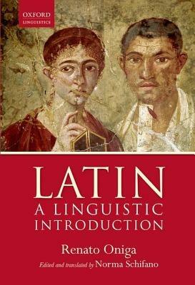 Latin: A Linguistic Introduction - Renato Oniga - cover