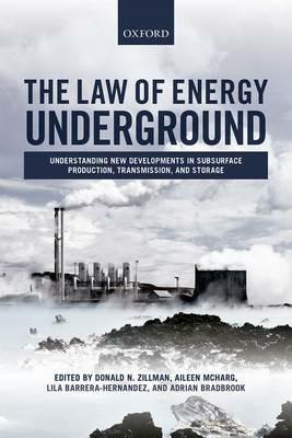 The Law of Energy Underground: Understanding New Developments in Subsurface Production, Transmission, and Storage - cover