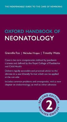 Oxford Handbook of Neonatology - Grenville Fox,Timothy Watts,Nicholas Hoque - cover