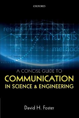 A Concise Guide to Communication in Science and Engineering - David H. Foster - cover
